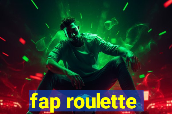 fap roulette